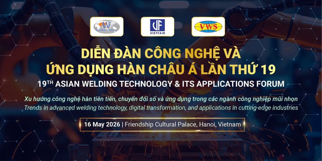 Diễn đàn Công nghệ Hàn Châu Á lần 19 chia sẻ các xu hướng tự động hóa tại METAL & WELD EXPO 2026.