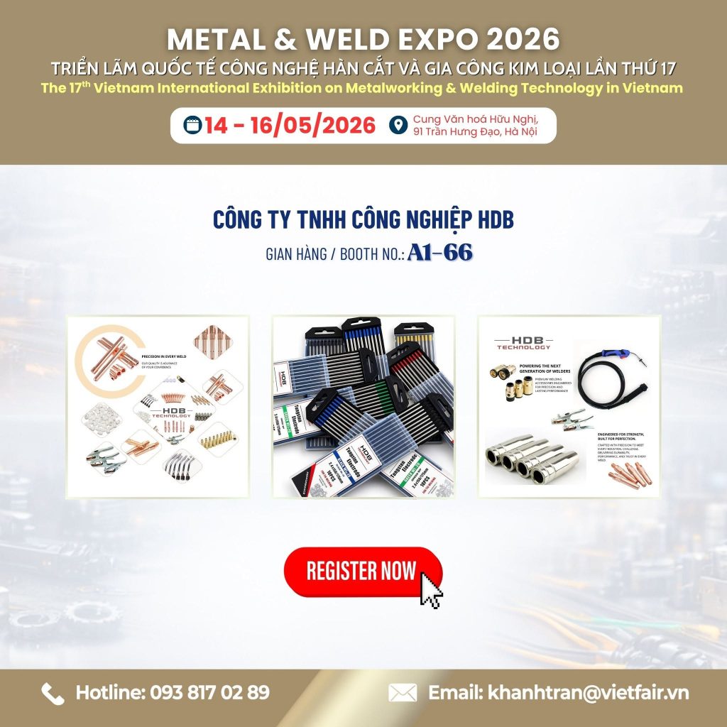 Công nghiệp HDB, súng hàn TIG/MIG, kim hàn vonfram, METAL & WELD EXPO 2026, ICE Hà Nội