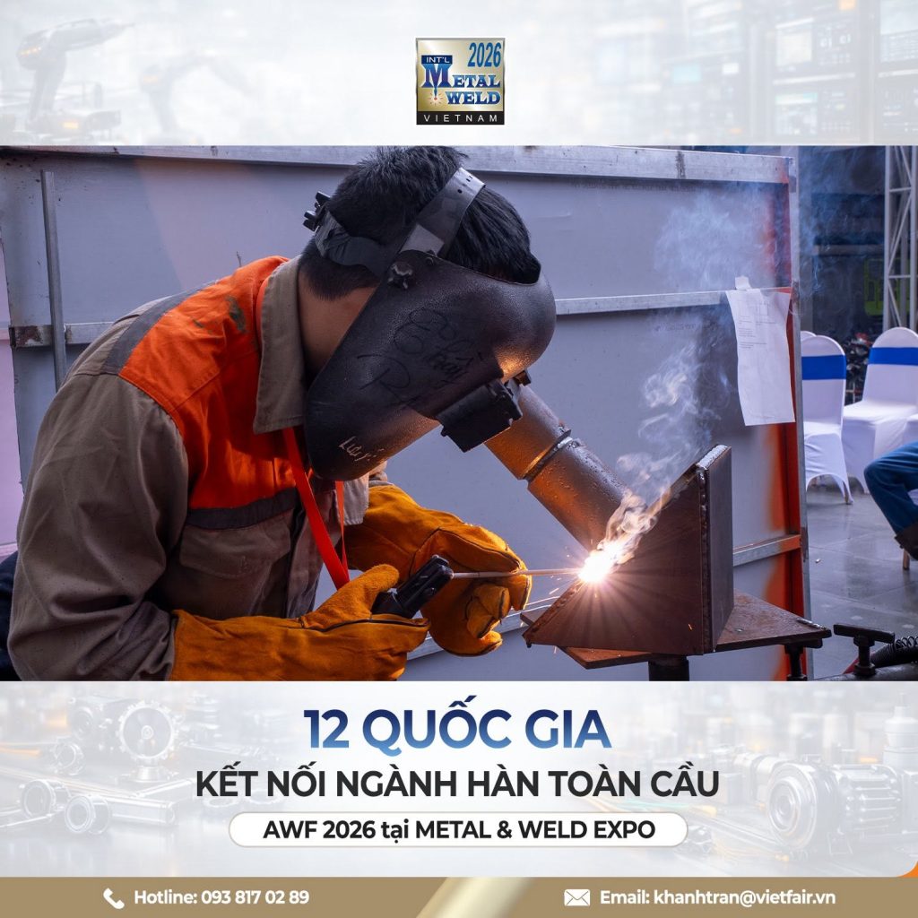 Triển lãm METAL & WELD EXPO 2026 quy tụ các hiệp hội và doanh nghiệp ngành hàn từ 12 quốc gia.