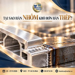 Tại Sao Hàn Nhôm Khó Hơn Hàn Thép?